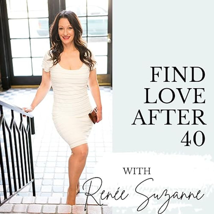 Podcast - Find Love After 40 with Renee Suzanne