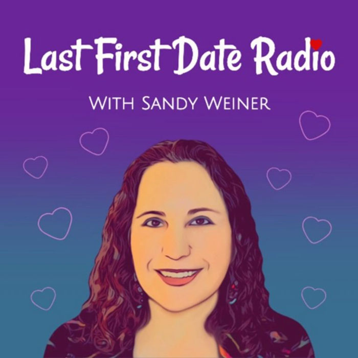 Podcast - Last First Date Radio with Sandy Weiner